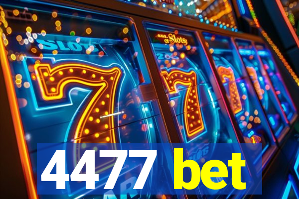 4477 bet